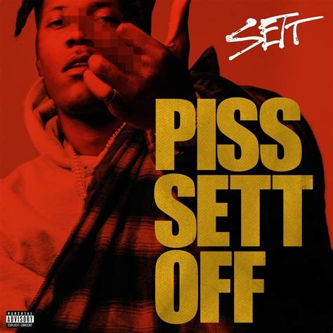 piss set off lyrics|More.